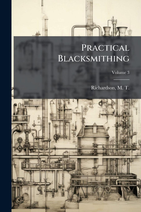 Knjiga Practical Blacksmithing M. T. (Milton Thomas) 18... Richardson