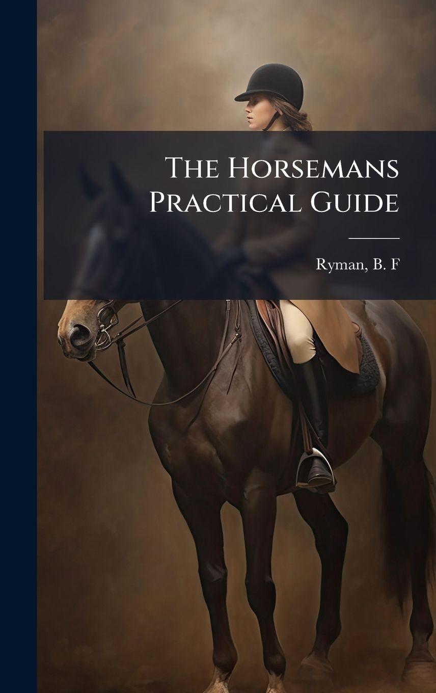 Knjiga The Horsemans Practical Guide B. F. Ryman