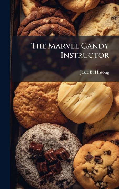 Kniha The Marvel Candy Instructor Jesse E. Hissong