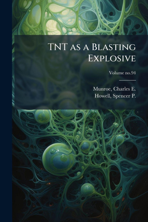 Kniha TNT as a Blasting Explosive Charles E. (Charles Edward) ... Munroe