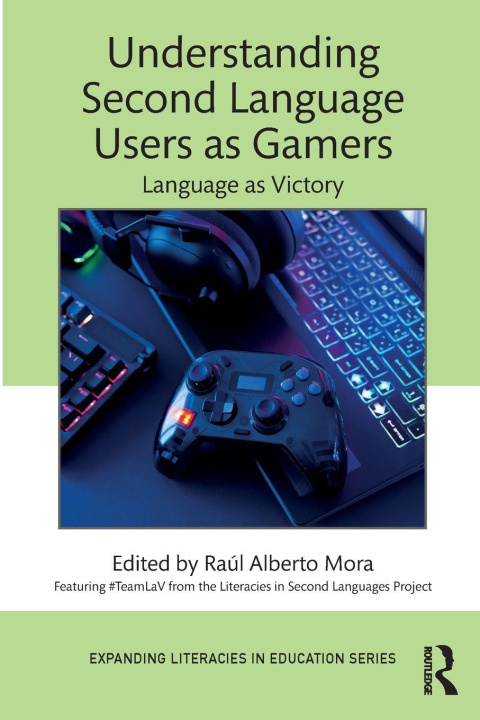 Boek Understanding Second Language Users as Gamers Raúl Alberto Mora