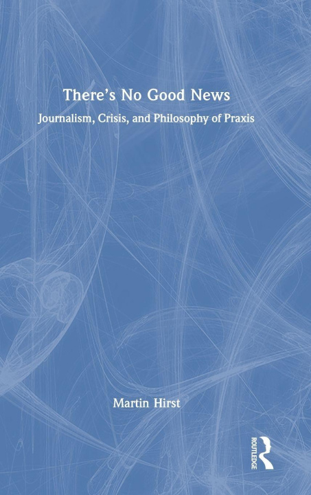 Kniha There's no good news Martin Hirst