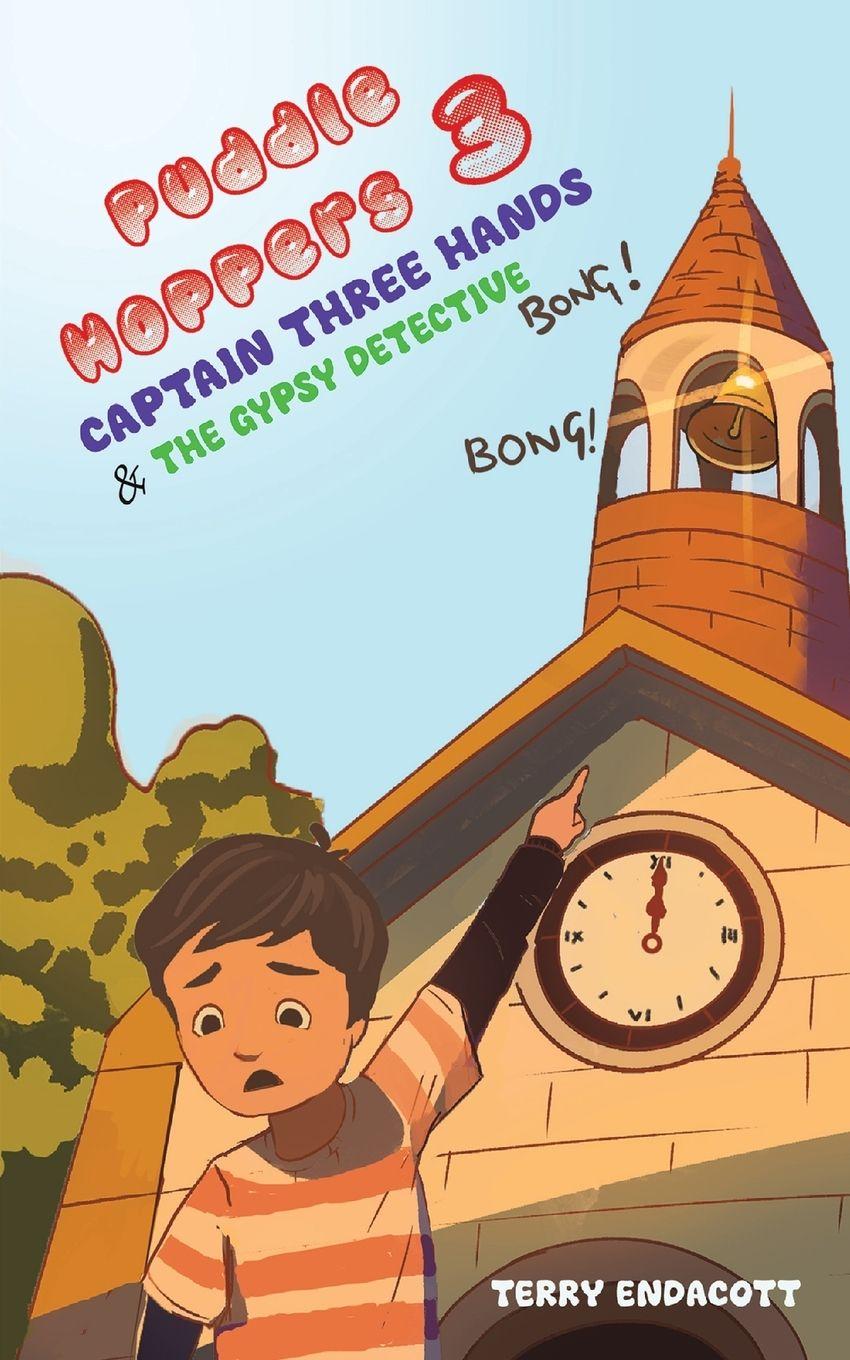 Knjiga Puddlehoppers 3: Captain Three Hands and the Gypsy Detective Terry Endacott