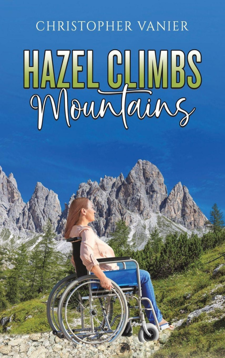 Kniha Hazel Climbs Mountains Christopher Vanier