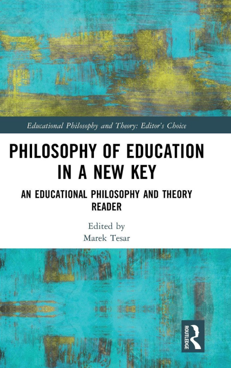 Carte Philosophy of Education in a New Key Marek Tesar