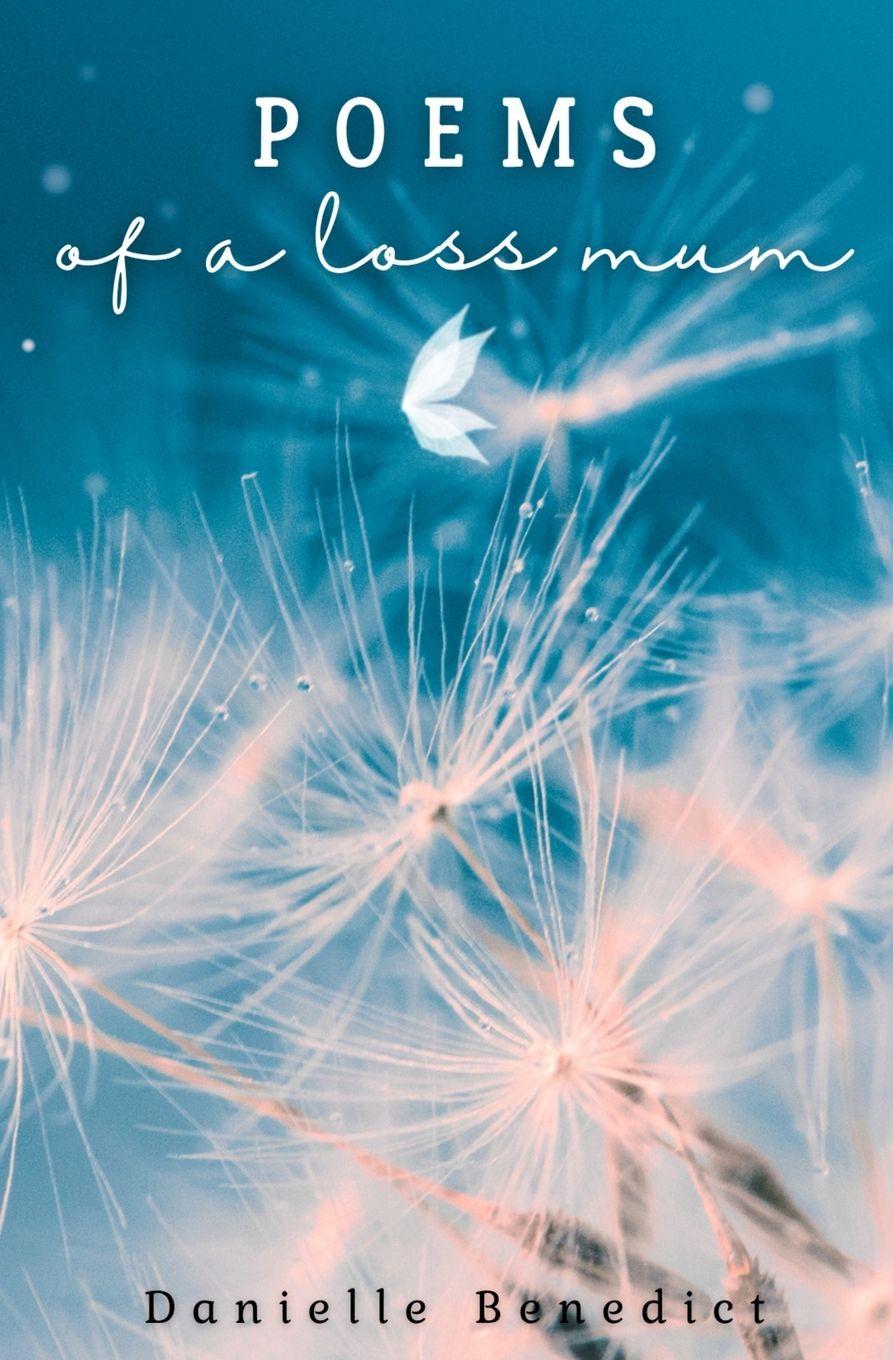 Kniha Poems of a loss mum Danielle Benedict