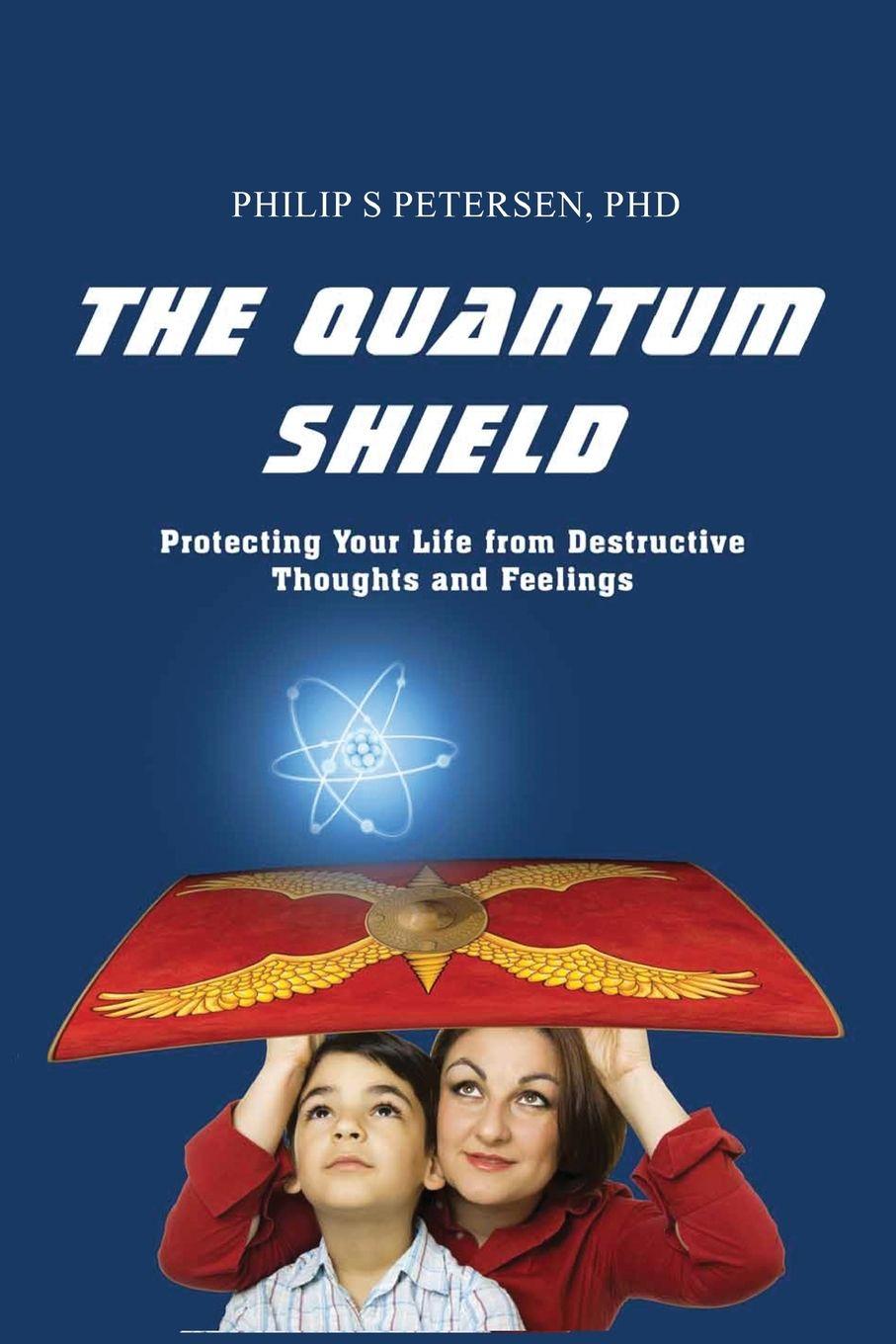 Kniha The Quantum  Shield Philip S. Petersen PHD