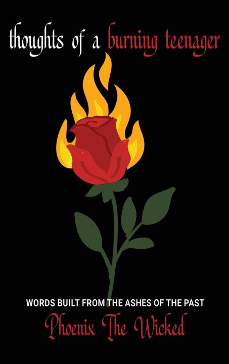 Carte Thoughts of a Burning Teenager Phoenix The Wicked