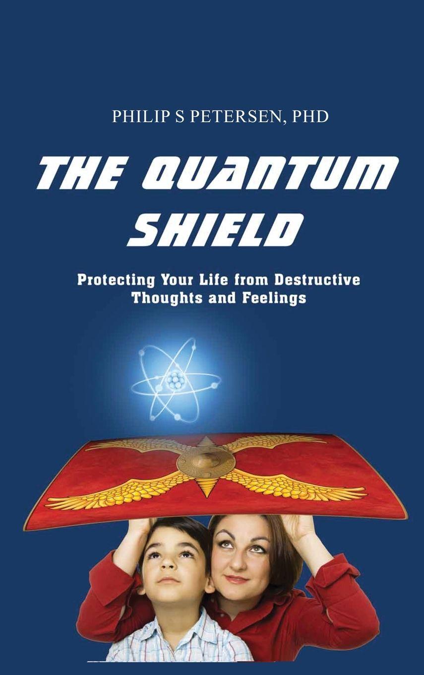 Kniha The Quantum  Shield Philip S. Petersen PHD