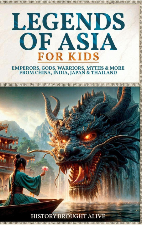 Knjiga Legends of Asia For Kids History Brought Alive
