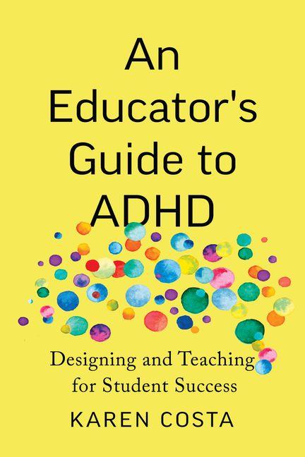 Kniha An Educator's Guide to ADHD Karen Costa