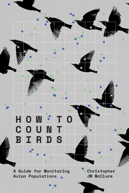 Книга How to Count Birds Christopher JW (The Peregrine Fund) McClure
