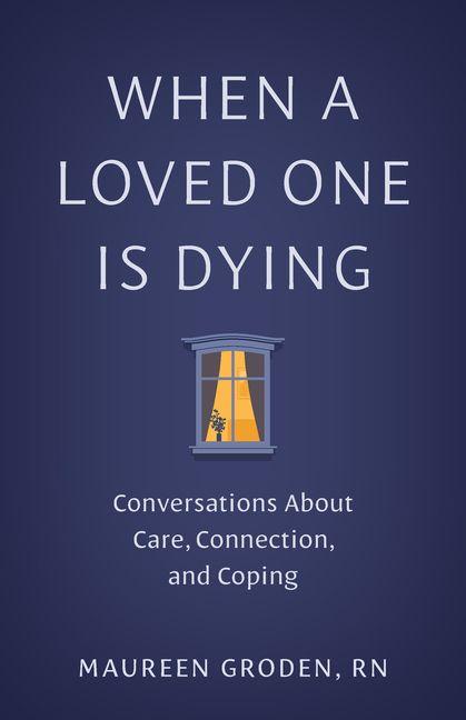 Kniha When a Loved One Is Dying Maureen Groden