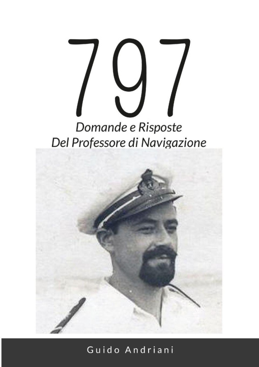 Kniha 797 Domande e Risposte del Professore di Navigazione guido andriani