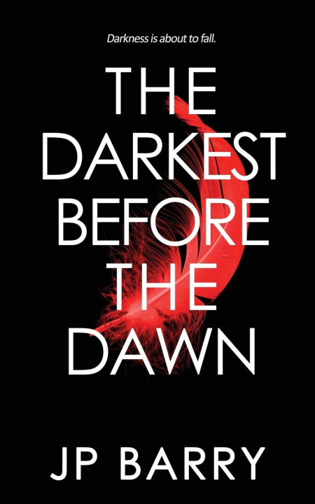 Kniha The Darkest Before the Dawn JP Barry