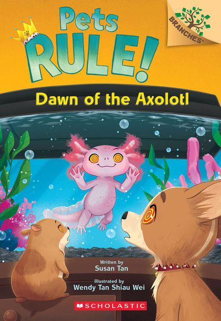 Boek Dawn of the Axolotl: A Branches Book (Pets Rule! #9) Wendy Tan Shiau Wei