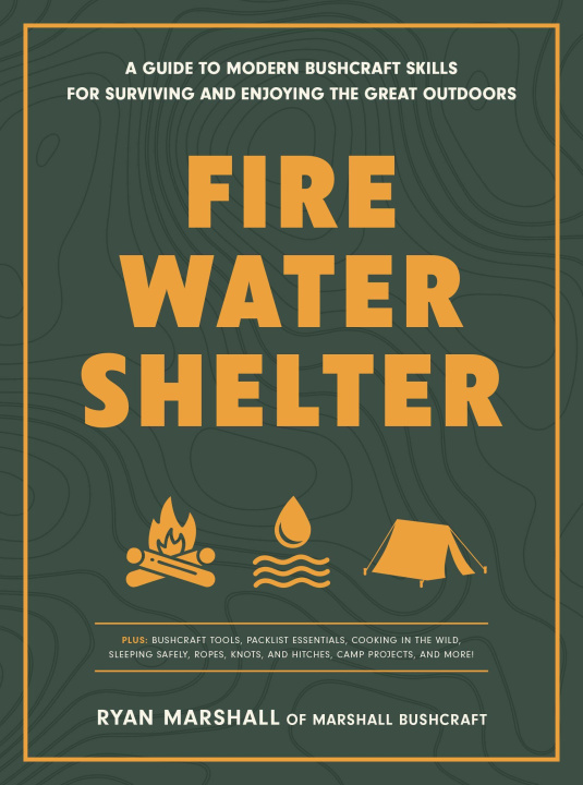 Kniha Fire, Water, Shelter Ryan Marshall