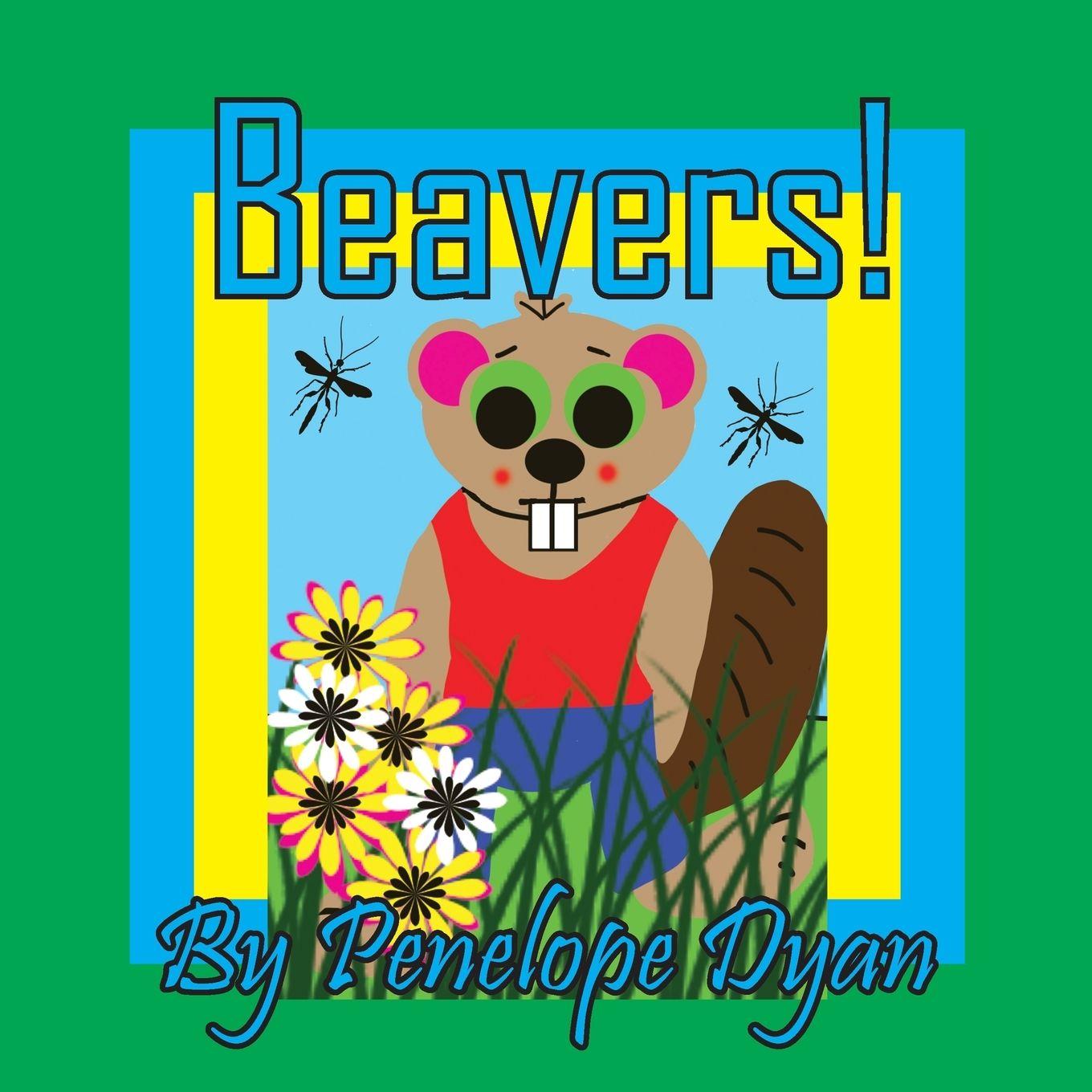 Kniha Beavers! Penelope Dyan