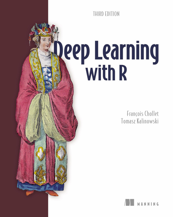 Kniha Deep Learning with R, Third Edition Tomasz Kalinowski