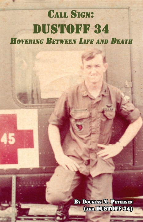 Knjiga Call Sign DUSTOFF 34 Douglas N. Petersen