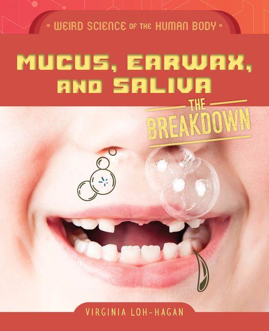 Kniha Mucus, Earwax, and Saliva Virginia Loh-Hagan