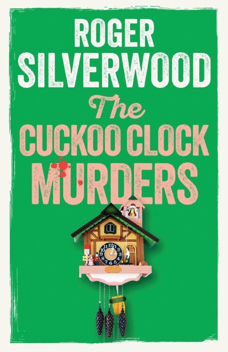Kniha The Cuckoo Clock Murders Roger Silverwood