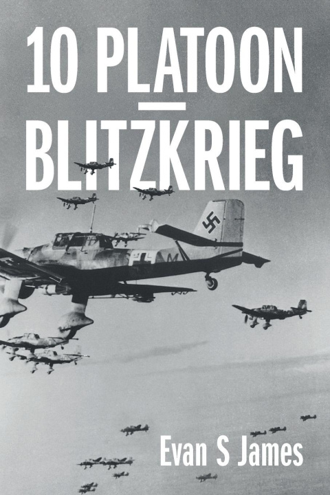 Kniha 10 Platoon - Blitzkrieg Evan S James