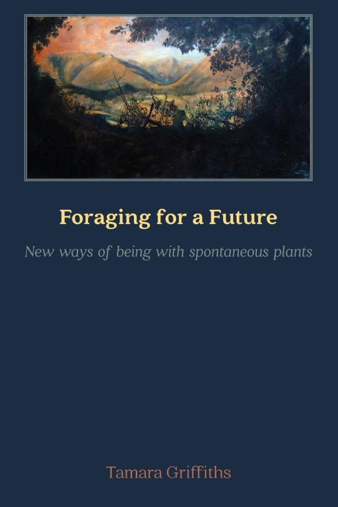 Kniha Foraging for a Future Tamara Griffiths