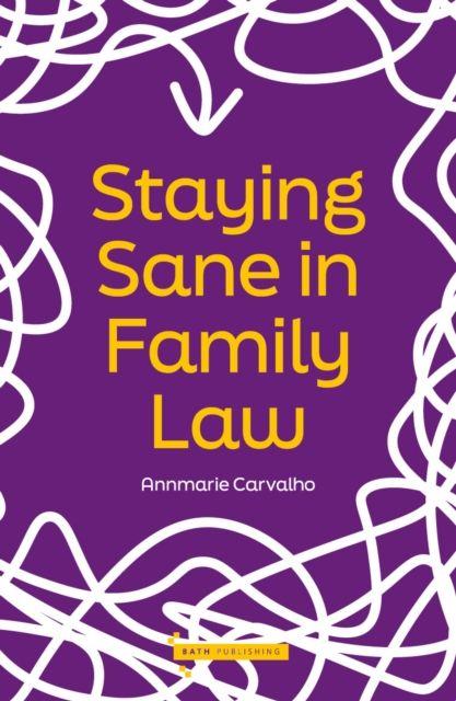 Kniha Staying Sane in Family Law Annmarie Carvalho