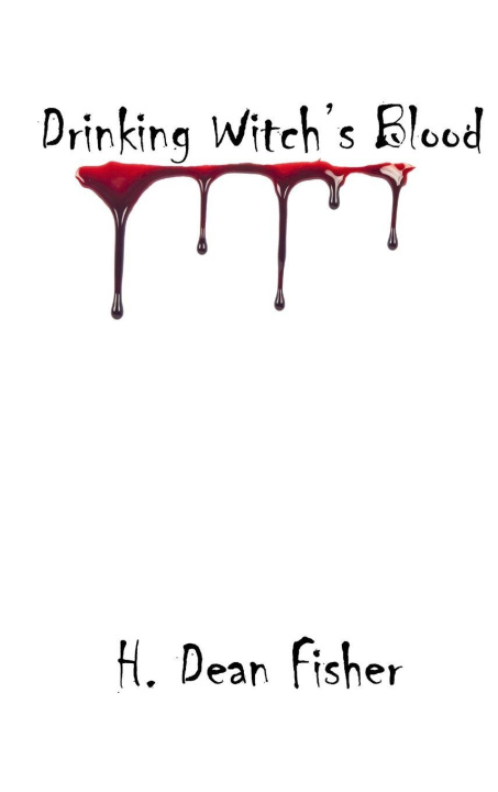 Kniha Drinking Witch's Blood H. Dean Fisher