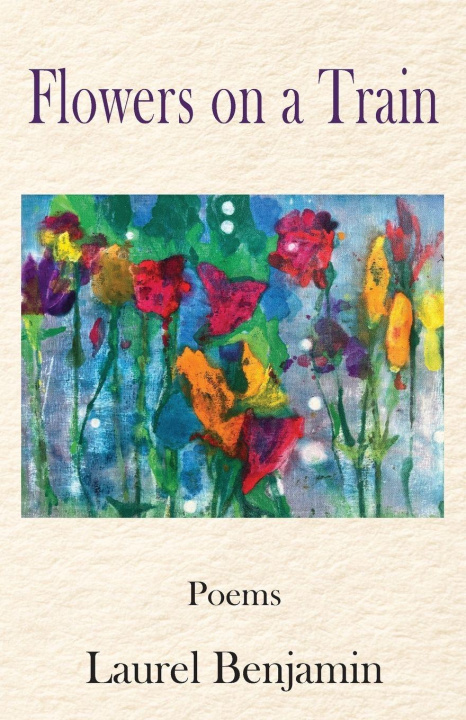 Carte Flowers on a Train Laurel Benjamin