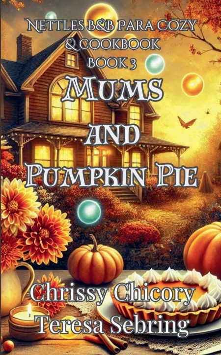 Kniha Mums and Pumpkin Pie Teresa Sebring