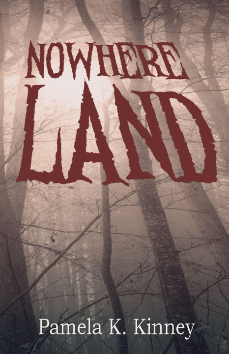Kniha Nowhere Land Pamela K. Kinney
