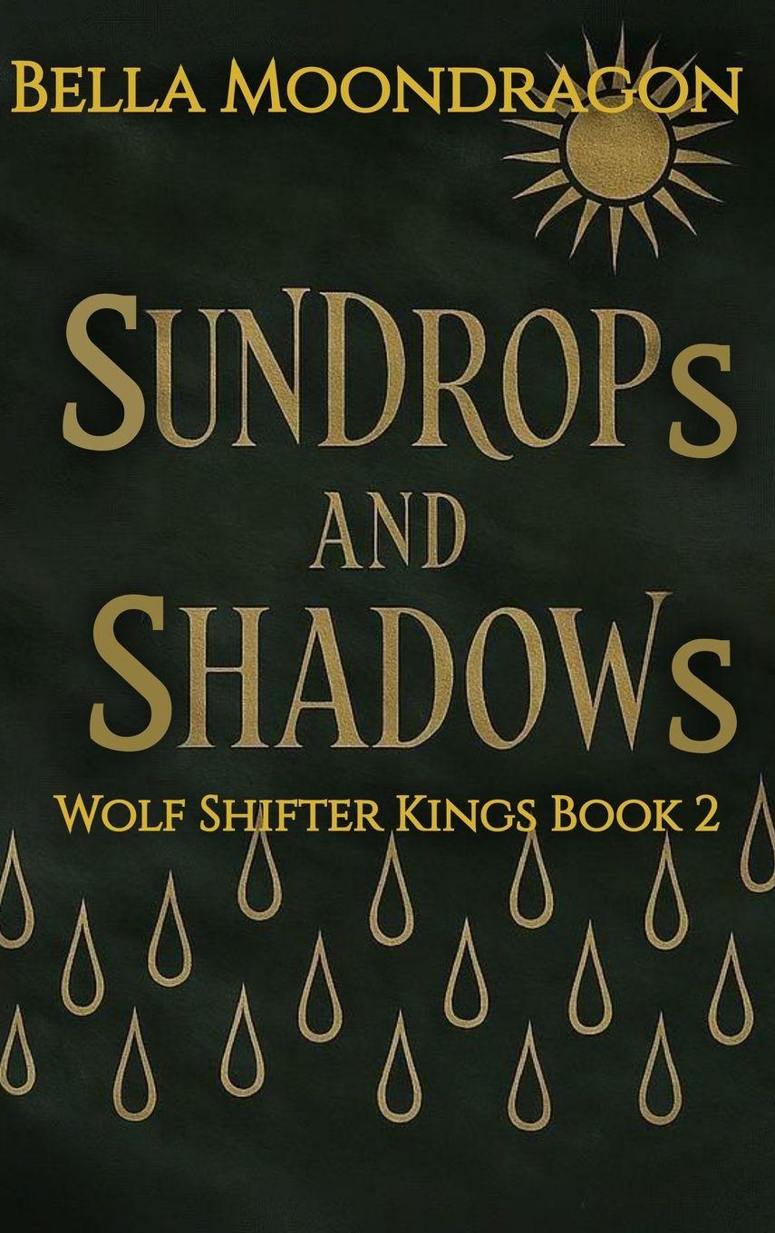 Kniha Sundrops and Shadows Bella Moondragon