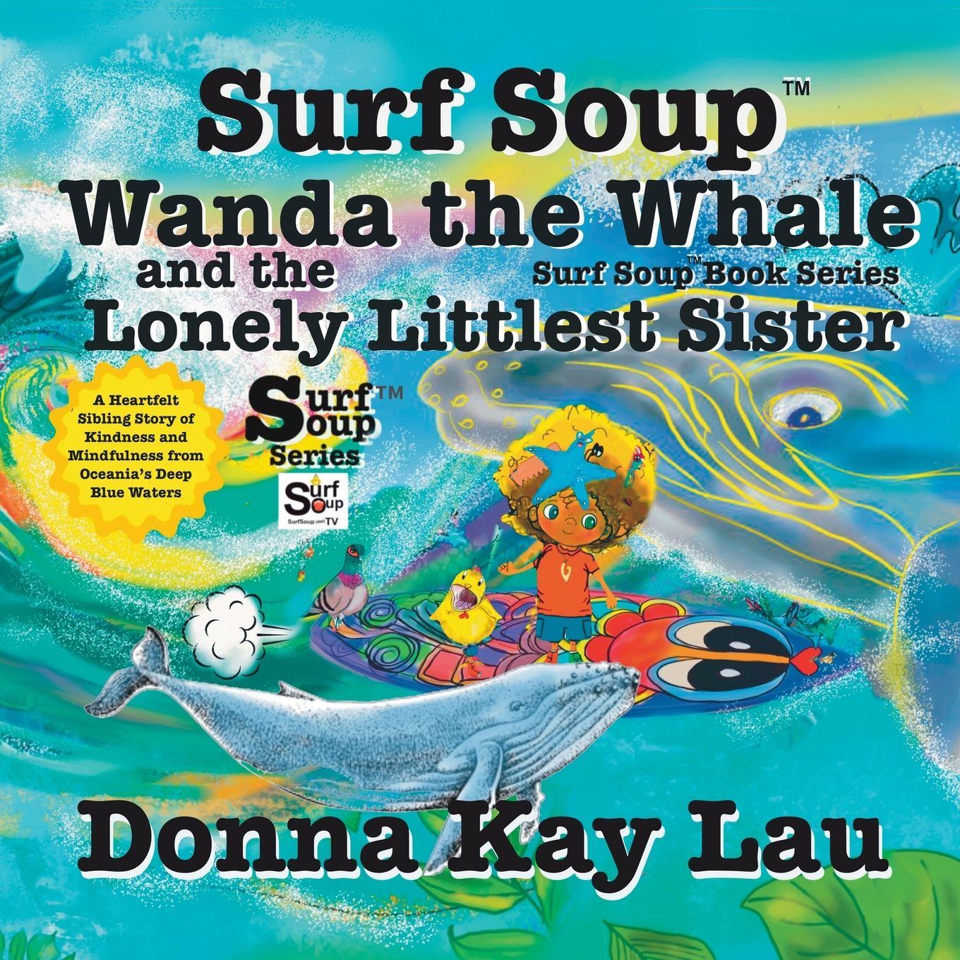 Kniha Surf Soup Wanda the Whale and the Lonely Littlest Sister Donna Kay Lau