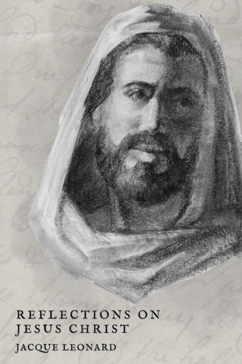 Kniha Reflections on Jesus Christ Jacque Leonard