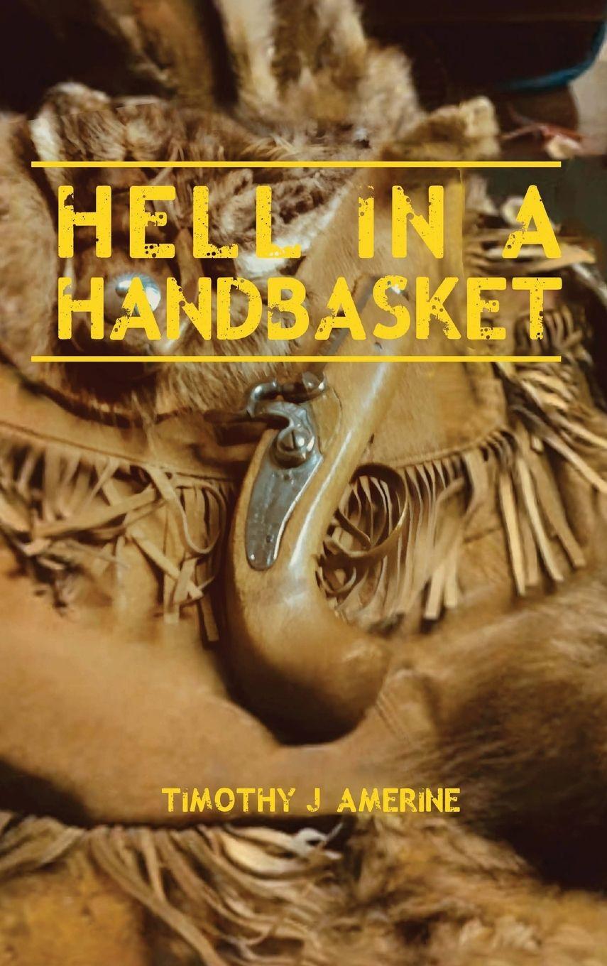 Kniha Hell in a Handbasket Timothy J Amerine