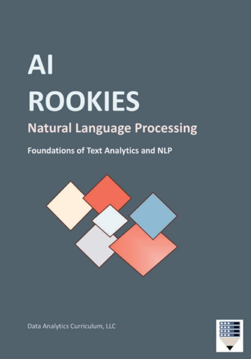 Kniha AI Rookies Natural Language Processing Data Analytics Curriculum