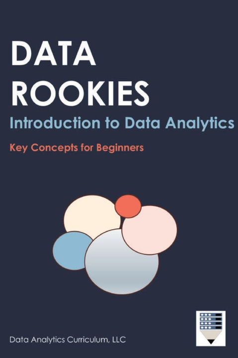 Kniha Data Rookies Intro to Data Analytics Data Analytics Curriculum