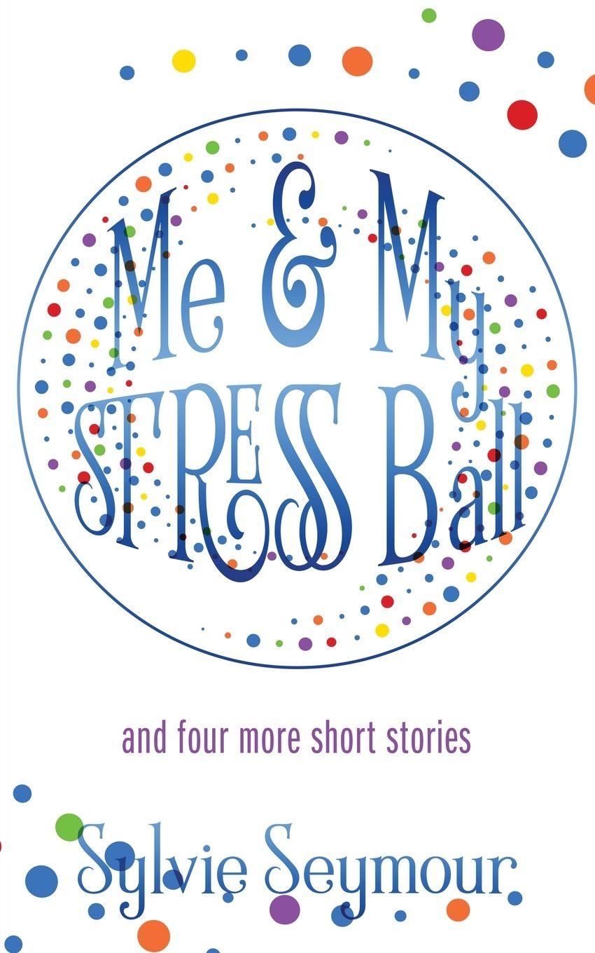 Kniha Me & My STRESS Ball Sylvie Seymour