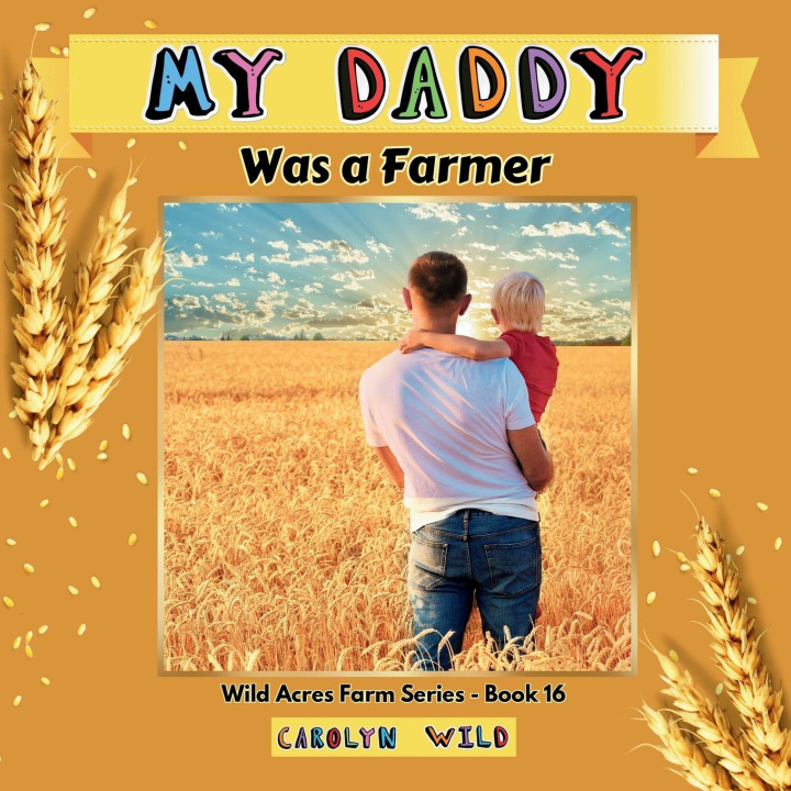 Buch My Daddy Was a Farmer Carolyn Wild