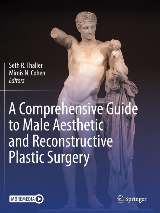 Knjiga A Comprehensive Guide to Male Aesthetic and Reconstructive Plastic Surgery Mimis N. Cohen