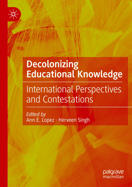 Libro Decolonizing Educational Knowledge Herveen Singh