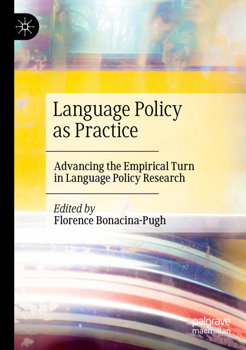 Knjiga Language Policy as Practice Florence Bonacina-Pugh