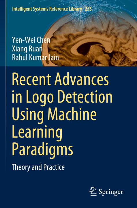 Kniha Recent Advances in Logo Detection Using Machine Learning Paradigms Xiang Ruan