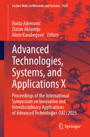Kniha Advanced Technologies, Systems, and Applications X Zlatan Ak¿amija