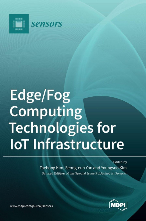 Kniha Edge/Fog Computing Technologies for IoT Infrastructure Seong-eun Yoo
