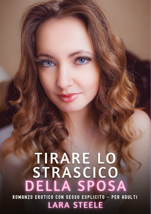 Carte Tirare lo Strascico della Sposa Lara Steele