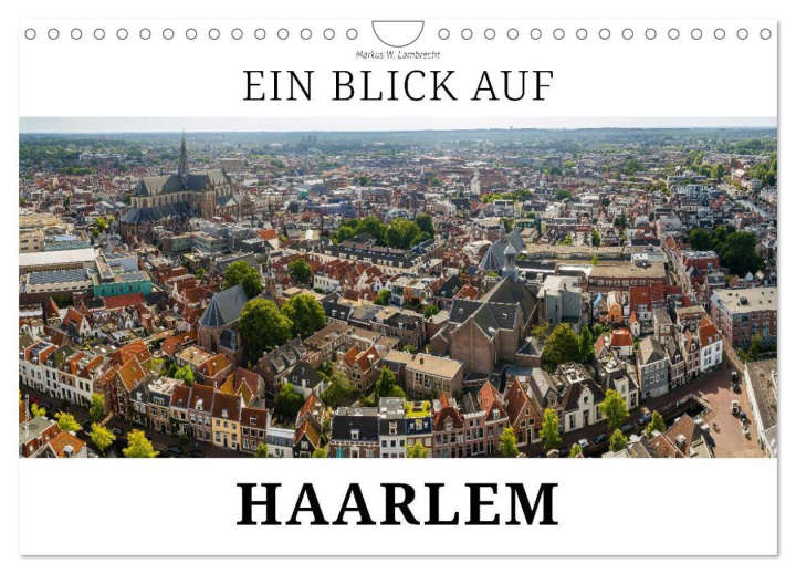 Kalender/agenda Ein Blick auf Haarlem (Wandkalender 2026 DIN A4 quer), CALVENDO Monatskalender Calvendo