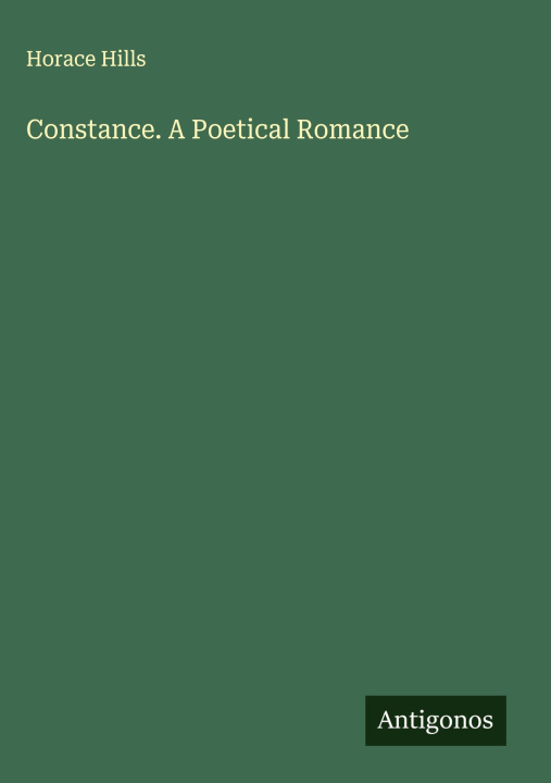 Kniha Constance. A Poetical Romance 
